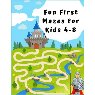 Fun First Mazes for Kids 4 - 8: A Maze Activity Book for Kids (Maze Books for Kids)