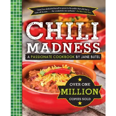 Chili Madness: A Passionate Cookbook by Jane Butel