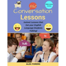 ESL Conversation Lessons: Instant Lessons that Get your English Language Students Talking
