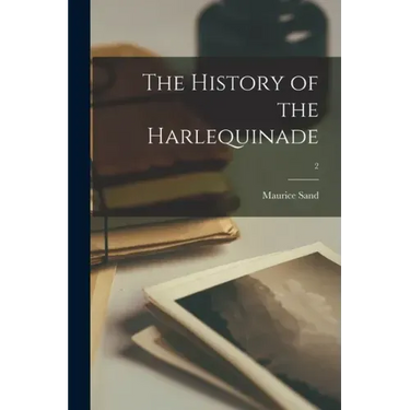 The History of the Harlequinade; 2
