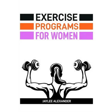 Exercise Programs for Women: Empowering Women Through Fitness (2024 Guide for Beginners)