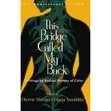 This Bridge Called My Back: Writings by Radical Women of Color