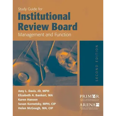 Study Guide for Institutional Review Board Management and Function