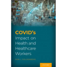 Covid's Impact on Health and Healthcare Workers