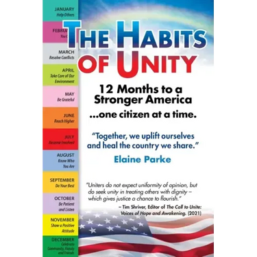 The Habits of Unity - 12 Months to a Stronger America...One Citizen at a Time: Together, we uplift ourselves and heal the country we share