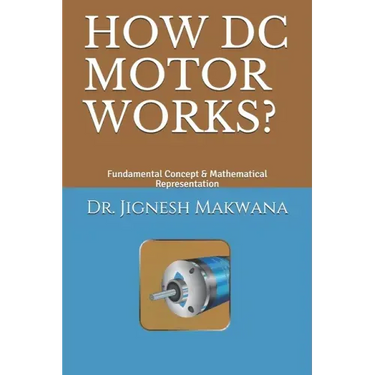 How DC Motor Works?: Fundamental Concept & Mathematical Representation