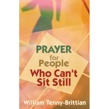 Prayer for People Who Can't Sit Still