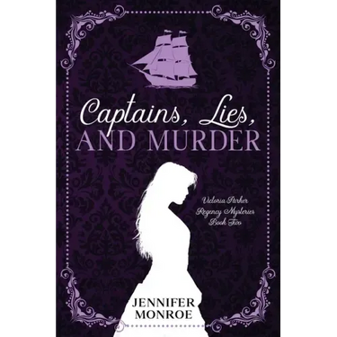 Captains, Lies, and Murder: Victoria Parker Regency Mysteries Book Two