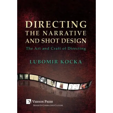 Directing the Narrative and Shot Design: The Art and Craft of Directing (Hardback Premium Color)