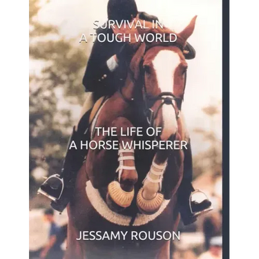 Survival in a Tough World: The Life of a Horse Whisperer