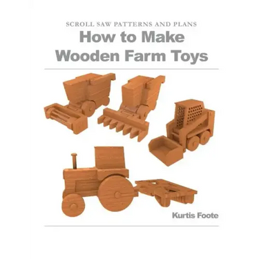 How to Make Wooden Farm Toys: Scroll Saw Patterns and Plans