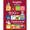 English Finnish 500 Flashcards with Pictures for Babies: Learning homeschool frequency words flash cards for child toddlers preschool kindergarten and