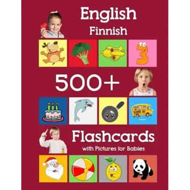English Finnish 500 Flashcards with Pictures for Babies: Learning homeschool frequency words flash cards for child toddlers preschool kindergarten and