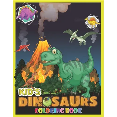 Kid's Dinosaurs Coloring Book: Dinosaur Coloring And Activity Book/ Kids Activity Books