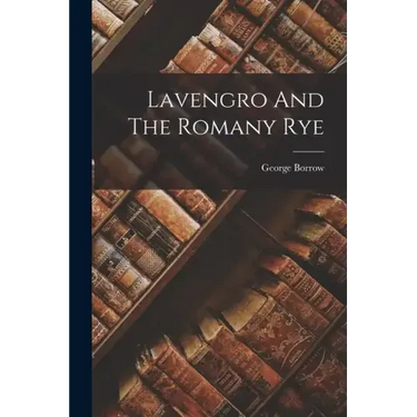 Lavengro And The Romany Rye