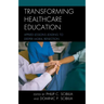Transforming Healthcare Education: Applied Lessons Leading to Deeper Moral Reflection