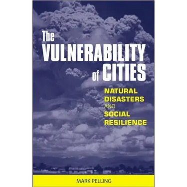The Vulnerability of Cities: Natural Disasters and Social Resilience