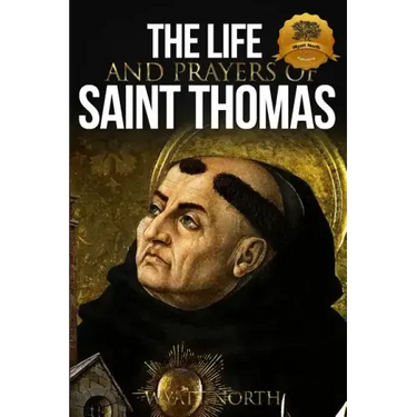 The Life and Prayers of Saint Thomas Aquinas