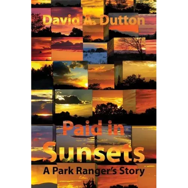 Paid in Sunsets: A Park Ranger's Story
