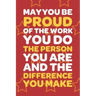 May You Be Proud Of The Work You Do The Person You Are And The Difference You Make: Employee Appreciation Gift for Your Employees, Coworkers, or Boss