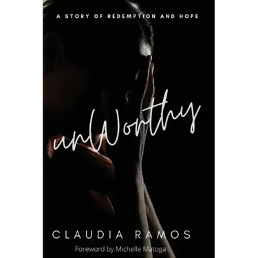 Unworthy: A Story of Redemption and Hope