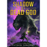 Shadow of a Dead God: An Epic Fantasy Novel
