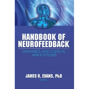 Handbook of Neurofeedback: Dynamics and Clinical Applications