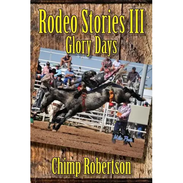 Rodeo Stories III: Glory Days
