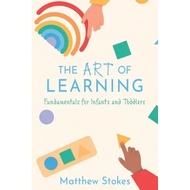The Art of Learning: Fundamentals for Infants and Toddlers