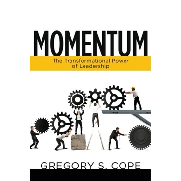 Momentum: The Transformational Power of Leadership