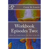 Workbook Episodes Two: The Phe: Gather the Sisters When the Temple Burns...
