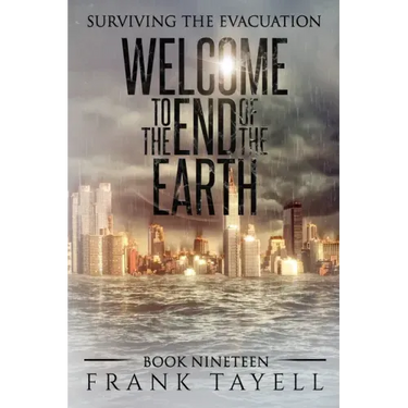 Surviving the Evacuation, Book 19: Welcome to the End of the Earth