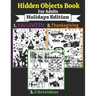 Hidden Objects Book For Adults: Seek and Find the Holidays Objects in the Pictures
