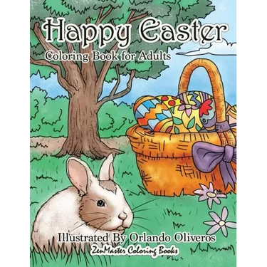 Happy Easter Coloring Book for Adults: An Adult Coloring Book of Easter with Spring Scenes, Easter Eggs, Cute Bunnies, and Relaxing Patterns