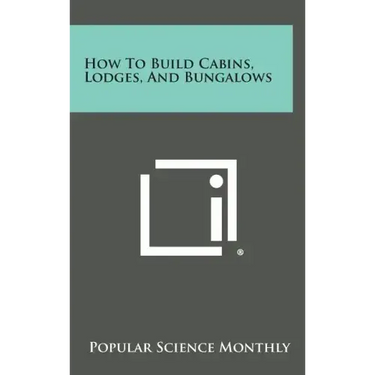 How to Build Cabins, Lodges, and Bungalows
