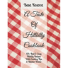 A Taste Of Hillbilly Cookbook: 101+ Best & Easy Hillbilly Recipes With Cooking Tips & Kitchen Tricks