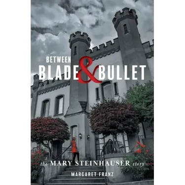 Between Blade and Bullet: The Mary Steinhauser Story