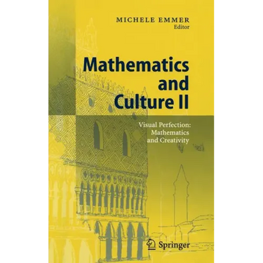 Mathematics and Culture II: Visual Perfection: Mathematics and Creativity