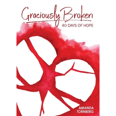 Graciously Broken: 40 Days of Hope