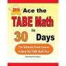 Ace the TABE Math in 30 Days: The Ultimate Crash Course to Beat the TABE Math Test