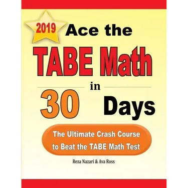 Ace the TABE Math in 30 Days: The Ultimate Crash Course to Beat the TABE Math Test