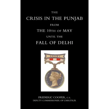 Crisis in the Punjab from the 10th of May Until the Fall of Delhi (1857)