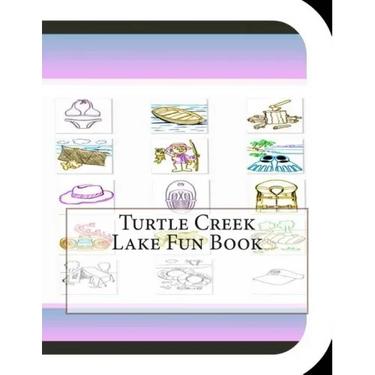 Turtle Creek Lake Fun Book: A Fun and Educational Book About Turtle Creek Lake
