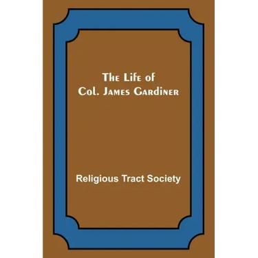 The Life of Col. James Gardiner