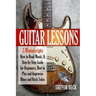 Guitar Lessons: 3 Manuscripts - How to Read Music, A Step-by-Step Guide for Beginners, How to Play and Improvise Blues and Rock Solos