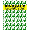 Dinosaur Coloring Book: A Fun-Filled Activity For Kids of All Ages - Tyrannosaurus, T-Rex, Triceratop, Brontosaurus, Brachiosaurs, Raptorex, S