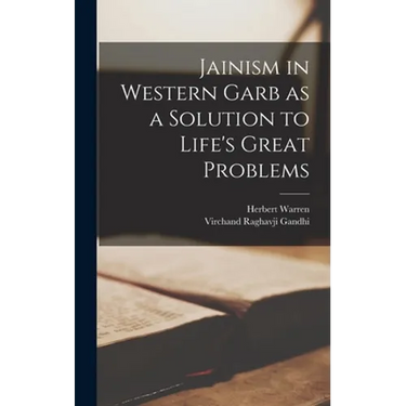 Jainism in Western Garb as a Solution to Life's Great Problems