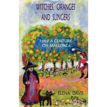Witches, Oranges and Slingers: Half a Century on Mallorca