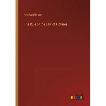 The Rule of the Law of Fictures