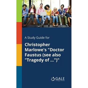 A Study Guide for Christopher Marlowe's "Doctor Faustus (see Also "Tragedy of ...")"